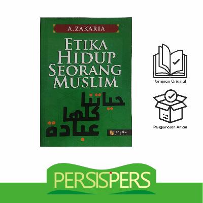 Etika Hidup Seorang Muslim